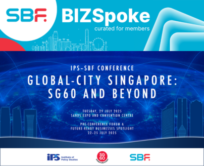 BIZSpoke | IPS-SBF Conference on 29 July to Spotlight Singapore’s Role in a Changing Global Economy